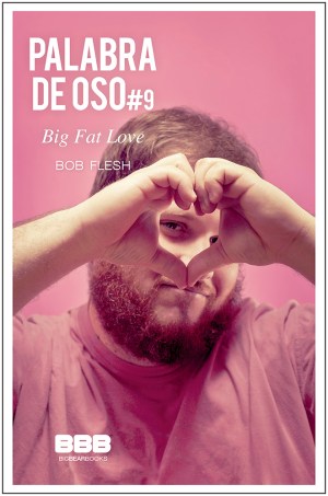 Portada de Big Fat Love, Palabra de Oso #9