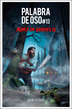 Portada de Nunca en viernes 13, Palabra de Oso #13
